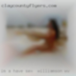 I'm a cutie looking have sex in Williamson, WV for a fwb....